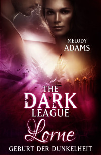 Melody Adams [Adams, Melody] — Lorne (The Dark League 1)