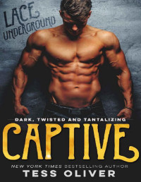 Tess Oliver — Captive (Lace Underground Trilogy Book 1)