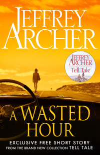 Jeffrey Archer — A Wasted Hour