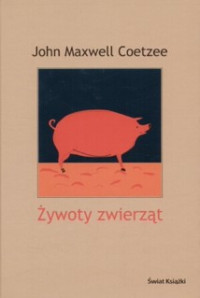 John Maxwell Coetzee — Żywoty zwierząt