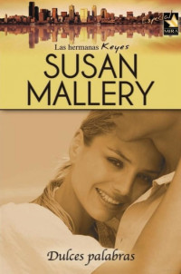 Susan Mallery — Dulces palabras