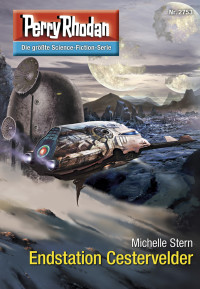 Stern, Michelle — [Perry Rhodan 2753] • Endstation Cesterveld