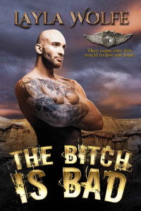Layla Wolfe — The Bitch is Bad: a DDLG Motorcycle Club Romance