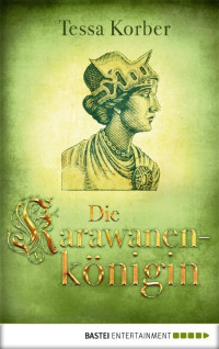 Korber, Tessa — Die Karawanenkönigin