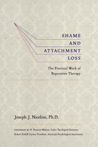 Joseph Nicolosi — Shame and Attachment Loss Book.indb