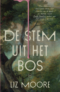 Liz Moore — De stem uit het bos