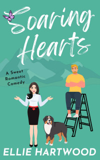 Hartwood, Ellie — Soaring Hearts: A Sweet Frenemies-To-Lovers Romantic Comedy