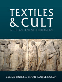 Unknown — Textiles and Cult in the Ancient Mediterranean