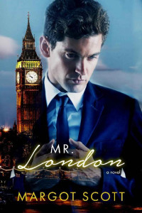 Margot Scott — Mr. London: A Novel