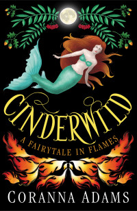 Adams, Coranna — Cinderwild: A Fairytale in Flames