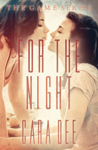 Cara Dee — For the Night