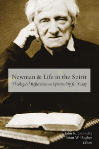 Newman, John Henry;Ingram, Laurie;Connolly, John R.;Hughes, Brian W.; — Newman and Life in the Spirit