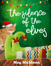 Meg Muldoon — The Silence of the Elves (Holly Hopewell Mystery 1)