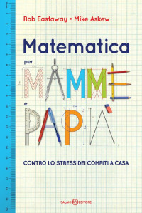Mike Askew, Rob Eastaway — Matematica per mamme e papà
