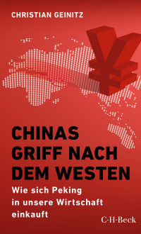 Christian Geinitz; — Chinas Griff nach dem Westen