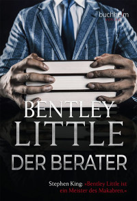Bentley Little — Der Berater (German Edition)