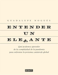 Guadalupe Nogués — Entender un elefante