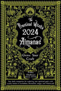 Gladheart, Friday; — Practical Witch's Almanac 2024