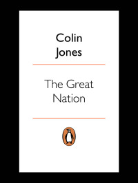 Colin Jones — The Great Nation: France from Louis XV to Napoleon