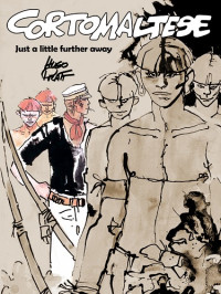 Hugo Pratt — Corto Maltese 03 - Just a little further away