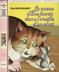 Gina Ruck-Pauquet [Ruck-Pauquet, Gina] — La queue d'une souris dans l'oreille d'un chat