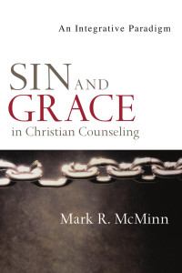 Mark R. McMinn; — Sin and Grace in Christian Counseling