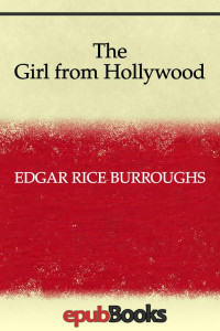 Edgar Rice Burroughs — The Girl from Hollywood