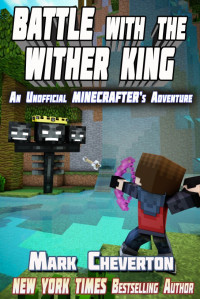 Cheverton, Mark — [Unofficial Minecrafter's Adventure 01] • Battle with the Wither King