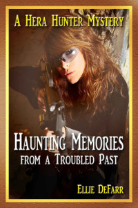 Ellie DeFarr — Hera Hunter 01: Haunting Memories from a Troubled Past