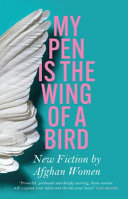 18 Afghan Women — My Pen Is the Wing of a Bird