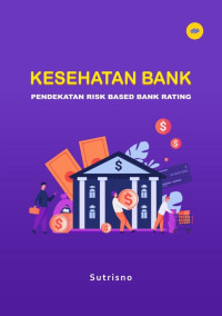 Sutrisno — Kesehatan Bank: Pendekatan Risk Based Bank Rating