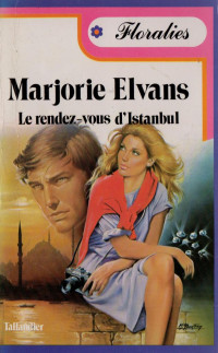 Marjorie Elvans [Elvans, Marjorie] — Le rendez-vous d'Istanbul