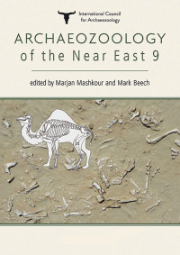 Marjan Mashkour;Mark Beech; — Archaeozoology of the Near East