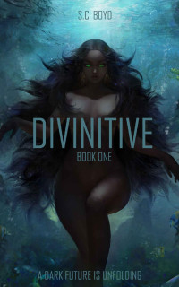 S.C. Boyd — Divinitive: Book One