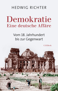 Hedwig Richter — Demokratie - Eine deutsche Affäre