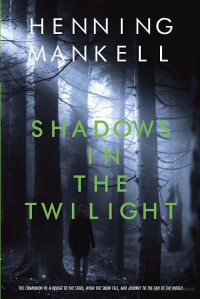 Henning Mankell; Laurie Thompson — Shadows in the Twilight