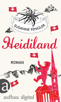 Fengler, Susanne [Fengler, Susanne] — Heidiland