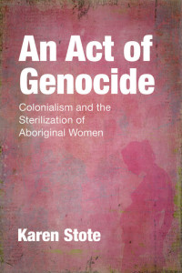 Karen Stote — An Act of Genocide