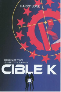 Edge, Harry — Cible K tome 2