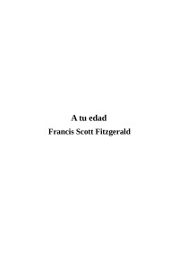 Francis Scott Fitzgerald — A tu edad