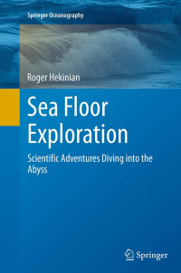 Roger Hekinian — Sea Floor Exploration: Scientific Adventures Diving into the Abyss