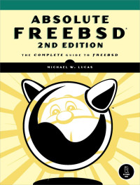 Lucas, Michael — Absolute FreeBSD