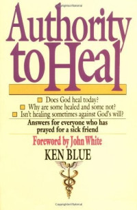 Ken Blue [Blue, Ken] — Authority to Heal