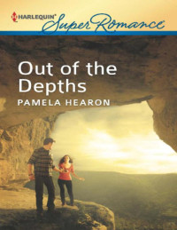 Pamela Hearon — Out of the Depths (Mills & Boon Vintage Superromance) (Together Again, Book 5)