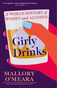 Mallory O'Meara; — Girly Drinks