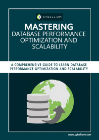 Hermans, Kris & Ltd, Cybellium — Mastering Database Performance Optimization and Scalability: A Comprehensive Guide to Learn Database Performance Optimization and Scalability