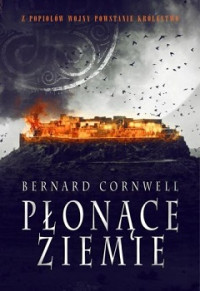 Bernard Cornwell — Płonące Ziemie