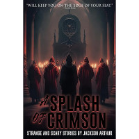 Jackson Arthur, Velox Books — A Splash of Crimson: A Collection of Short Horror Stories (Endless Halloween: Nightmares Unleashed)