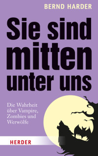 Harder, Bernd — Sie sind mitten unter uns