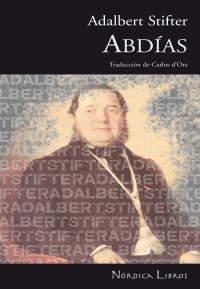 Stifter, Adalbert — Abdías (Otras Latitudes) (Spanish Edition)